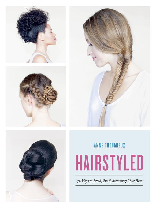 Title details for Hairstyled by Anne Thoumieux - Available